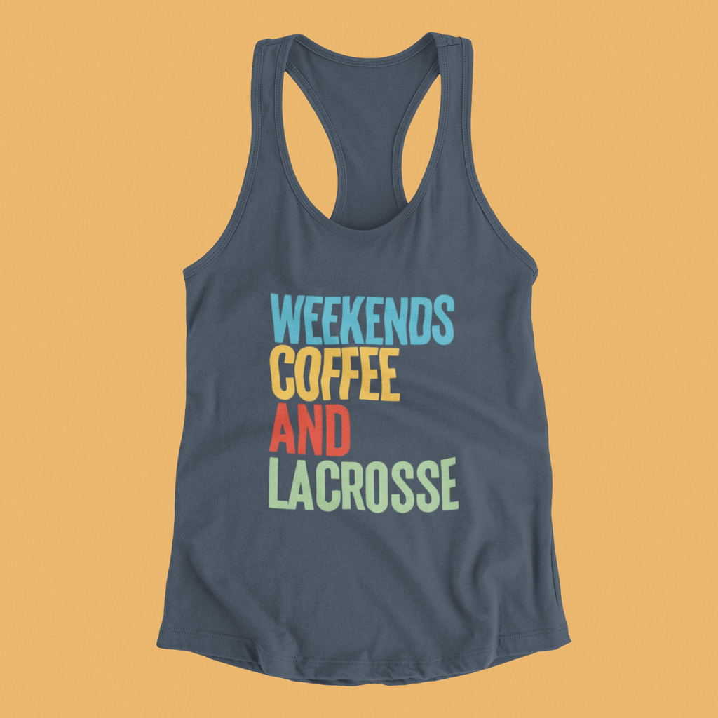 Weekends, Coffee, and Lacrosse - Racerback Tank